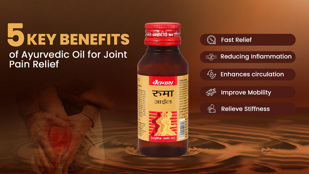 5 Key Benefits of Ayurvedic Oil for Joint Pain Relief